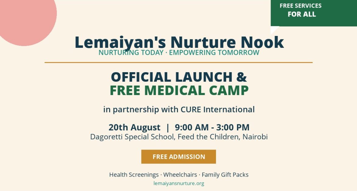 Lemaiyan's Nurture Nook official launch and free medical camp with CURE International, 20th August, Dagoretti Special School Nairobi